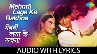 मेहँदी लगा के रखना  Mehndi Laga Ke Rakhna with Lyrics Shahrukh Khan Lata Mangeshkar  Udit Narayan [upl. by Nahtanaj]