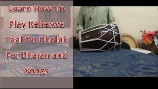 Learn How to Play Dholak Keherwa Taal kehrwa Fillers Cover Bollywood Songs Online Dholak Lesson 11 [upl. by Hazeghi326]