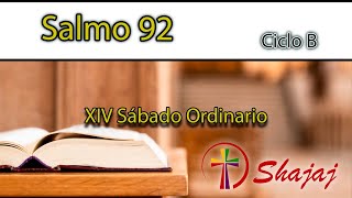 Salmo 92Sábado 13 de julio Señor tú eres nuestro Rey  CicloB SHAJAJ [upl. by Zerlina]