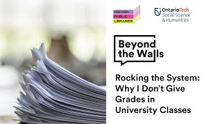 Rocking the System Why I Don’t Give Grades in University Classes  Beyond the Walls [upl. by Amzaj510]