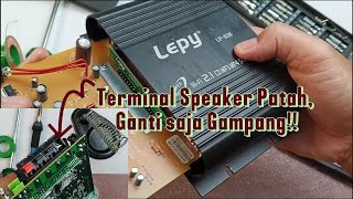 Ampli Lepy 838 ganti terminal speaker yang patah [upl. by Aihtennek238]