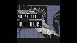 Bassiani invites High Future  Podcast 91 [upl. by Eiramanad968]