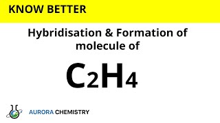 Hybridisation of C2H4  sp2 hybridisation  Formation of Ethene molecule [upl. by Ahseihs]