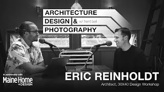 A Conversation with Eric Reinholdt of 30x40 Design Workshop  005 [upl. by Bihas814]