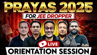 Most POWERFUL Batch for Dropper JEE 2025 Aspirants 🎯 LIVE Orientation Session of PRAYAS JEE 2025 🔥 [upl. by Ossy]