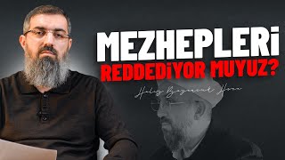 Mezhepleri Reddediyor Muyuz  İhsan Hocanın İddialarına Cevap Halis Bayancuk Hoca [upl. by Notaes726]