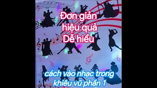 Hướng dẫn cách vào nhạc trong khiêu vũ Dễ hiểu đơn giản và hiệu quả [upl. by Donavon]