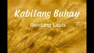 Bandang Lapis  Kabilang Buhay Lyrics [upl. by Krilov]