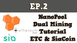 NanoPool Mining  Dual Mining ETC amp Sia  Crypto Currencies  Ep2 [upl. by Dilly]