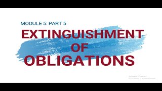 OBLICONEXTINGUISHMENT OF OBLIGATIONS PART 5 [upl. by Engedus975]