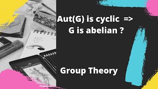 If automorphism of G is cyclic then G is abelian  Group theory CSIRNET GATE  IIT JAM [upl. by Haleehs]