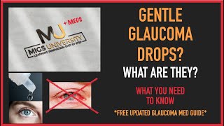 MIGS  MEDS University Video Gentle Glaucoma Drops Less burn Yes Find out what they are [upl. by Eeniffar820]