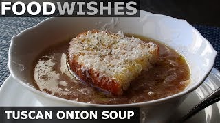 Tuscan Onion Soup Carabaccia – Food Wishes [upl. by Thissa32]