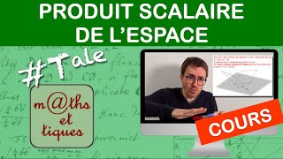 LE COURS  Produit scalaire de lespace  Terminale [upl. by Faludi]