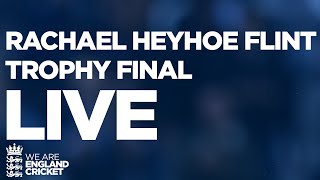 🔴 LIVE CRICKET  Rachael Heyhoe Flint Trophy Final [upl. by Ilahtan]