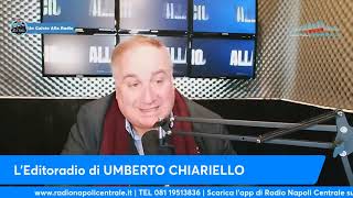 LEditoradio di Umberto Chiariello 2701 [upl. by Yenruoj]