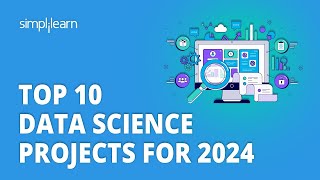 🔥 Top 10 Data Science Projects For 2024  10 Data Science Projects For Beginners  Simplilearn [upl. by Irahc]