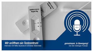 Podcast I Wir eröffnen ein Testzentrum  Interview mit Silke Guercke amp Christian Steinmetz [upl. by Bathsheb73]