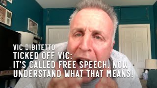 Ticked Off Vic Its called free speech Now understand what that means [upl. by Loretta]