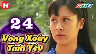 Vòng Xoáy Tình Yêu  Tập 24  HTV Films Tình Cảm Việt Nam Hay Nhất 2021 [upl. by Arraeis]