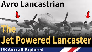 Avro Lancastrian – Jet Powered Lancaster Story [upl. by Katonah]