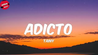 Tainy  Adicto LetraLyrics [upl. by Acacia]