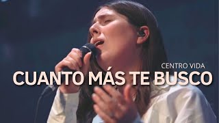 CUANTO MÁS TE BUSCO  MOMENTOS EN EL ALTAR  CENTRO VIDA [upl. by Columba]