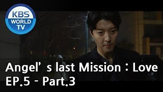 Angels Last Mission Love  단 하나의 사랑 EP5  Part3 ENG [upl. by Yengac]