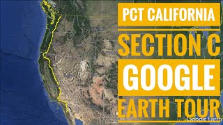 PCT California Section C  Google Earth Tour [upl. by Eatnoled]