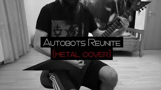 Transformers  Autobots Reunite metal cover [upl. by Latia931]