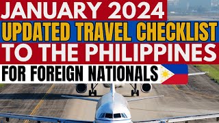 🔴HERES THE UPDATED TRAVEL CHECKLIST FOR FOREIGNERS GOING TO THE PHILIPPINES FOR JANUARY 2024 [upl. by Dong149]