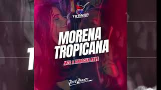 Morena Tropicana MTG x Arrocha Rave  Taanga Producciones [upl. by Aibun]