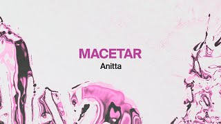 Anitta  MACETAR Official Lyric Video [upl. by Iak797]