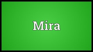 Mira Meaning [upl. by Nikaniki833]