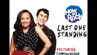 Last One Standing  How To Rock Cast ft Cymphonique Miller and Max Schneider [upl. by Chery]