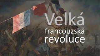 Velká francouzská revoluce  Videovýpisky z dějepisu [upl. by Ajani]