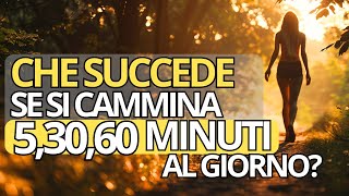 Sai cosa accade al TUO CORPO quando CAMMINI 5 30 o 60 MINUTI 🚶‍♀️  Effetti Del Camminare [upl. by Eoin]