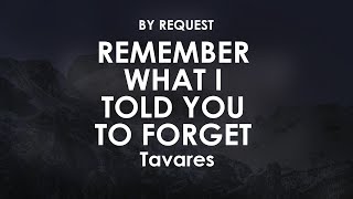 Remember What I Told You To Forget  Tavares [upl. by Aleece90]