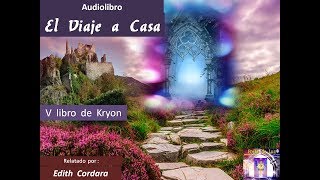 Audiolibro  El Viaje a Casa   210  Voz humana  Edith Cordara   Kryon V [upl. by Eliam]