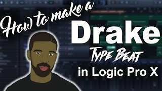 How to make a Drake More Life Type Beat in Logic Pro X  Beat Maker Tutorials [upl. by Hatnamas297]