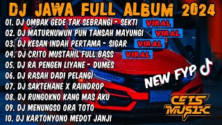 DJ JAWA FULL ALBUM 2024 FULL BASS  DJ SEKTI 🎶 OMBAK GEDE TAK SEBRANGI FULL ALBUM VIRAL TIKTOK 2024 [upl. by Etnoel]