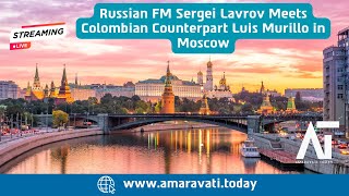 Russian FM Sergei Lavrov Meets Colombian Counterpart Luis Murillo in Moscow  Amaravati Today [upl. by Eniala]