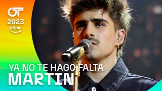 quotYA NO TE HAGO FALTA”  MARTIN  Gala 10  OT 2023 [upl. by Sik]