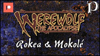 Werewolf the Apocalypse  Rokea amp Mokolé Patreon Video [upl. by Nelleeus]