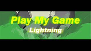 Lightning  Play My Game HQ [upl. by Phillipe]