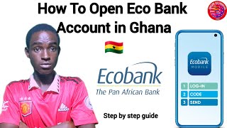 How To Open Eco Bank Account In Ghana Online Without Visiting the Office 202223 [upl. by Ydne]