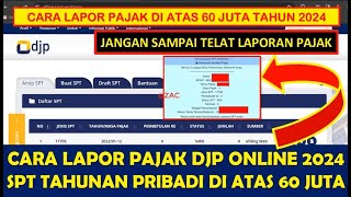 CARA LAPOR PAJAK DJP ONLINE 2024 SPT TAHUNAN PRIBADI DIATAS 60 JUTA  E FILING PAJAK 2024 [upl. by Anneuq761]