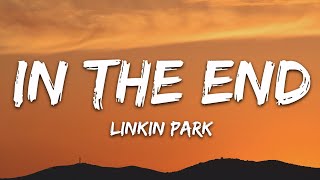 Linkin Park  In the End Lyrics [upl. by Neala911]