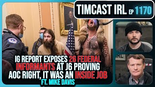 FBI Has TWENTY SIX Informants At J6 IG Report Exposes AOC WAS RIGHT wMike Davis  Timcast IRL [upl. by Anelrad]