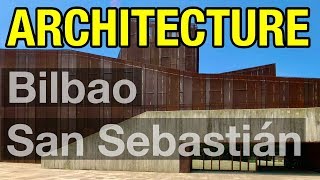 07 Architecture BILBAO  SAN SEBASTIAN  Spains Basque gems  Architecture Travel Video [upl. by Abbub]